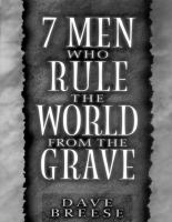 7 Men Who Rule the World from the Grave - David Breese (2).epub